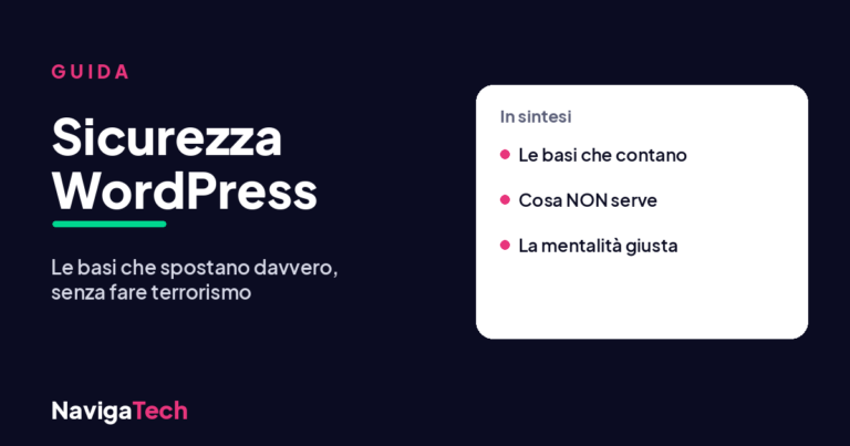 Sicurezza WordPress: le basi che contano, la guida di NavigaTech.