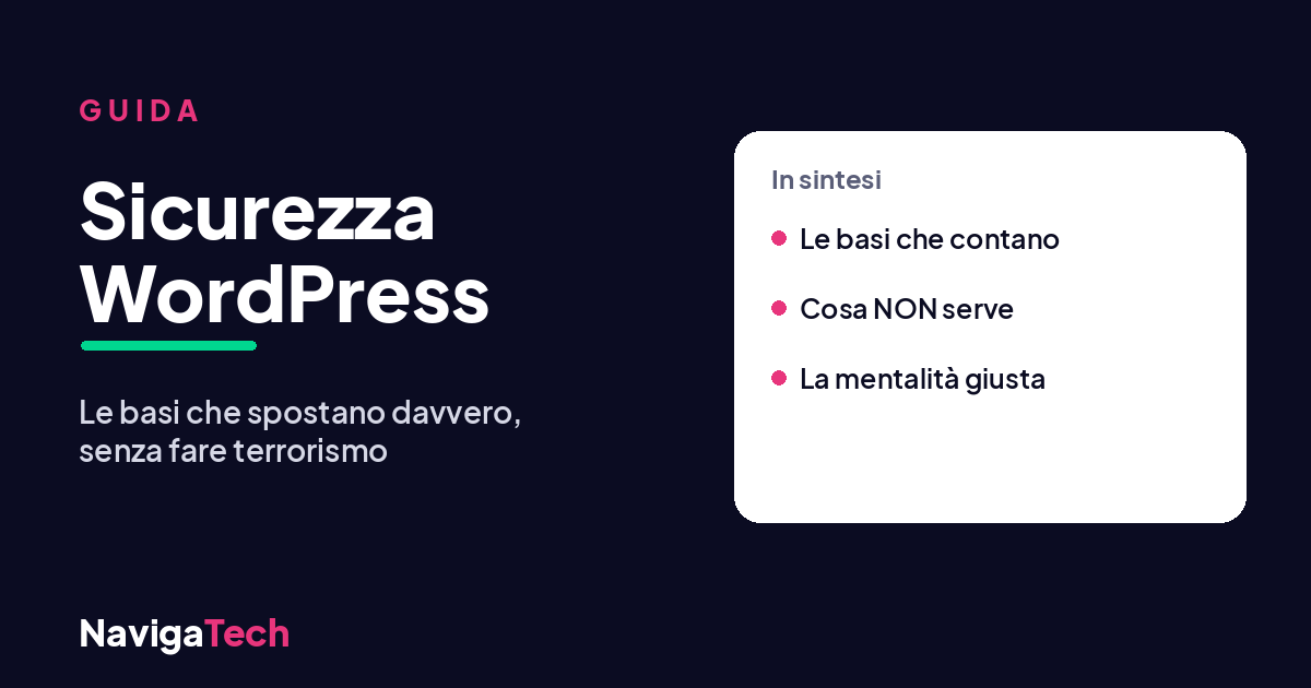Sicurezza WordPress: le basi che contano, la guida di NavigaTech.